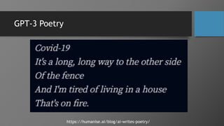 GPT-3 Poetry
https://humanise.ai/blog/ai-writes-poetry/
 