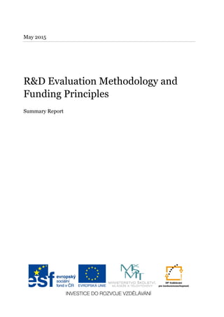 May 2015
R&D Evaluation Methodology and
Funding Principles
Summary Report
 