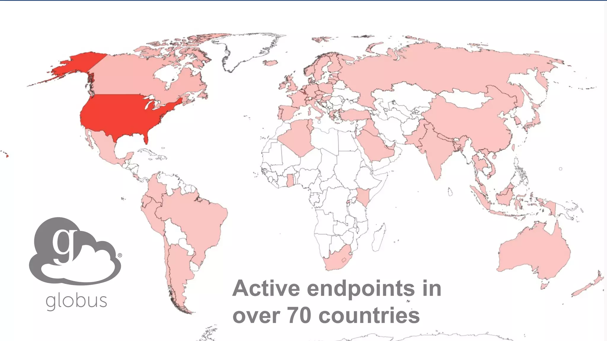 74
Active endpoints in
over 70 countries
 