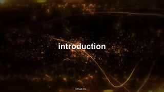ⒸKLab inc.
introduction
2
 