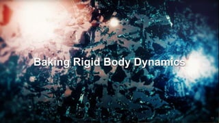 ⒸKLab inc.
Baking Rigid Body Dynamics
15
 