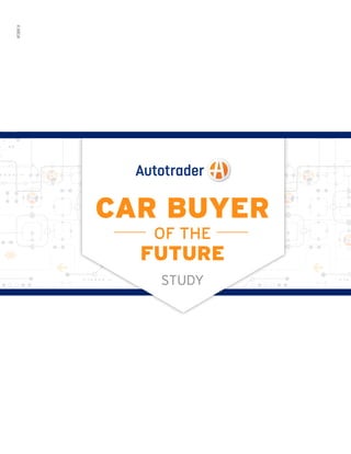 CAR BUYER
OF THE
FUTURE
STUDY
ATCBOF14
 