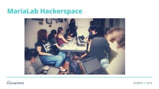 MariaLab Hackerspace
 