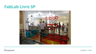 FabLab Livre SP
 