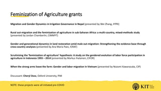 Migration and
Gender Dynamics
in Irrigation
Governance in
Nepal
• Ruth Meinzen-Dick, Wei Zhang, IFPRI
• Prachanda Pradhan,...