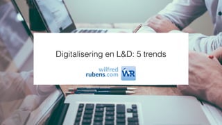 Digitalisering en L&D: 5 trends


 