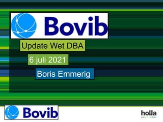 Update Wet DBA
6 juli 2021
Boris Emmerig
 