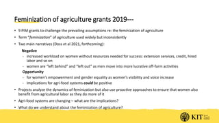 Feminization of agriculture grants 2019---
• 9 PIM grants to challenge the prevailing assumptions re: the feminization of ...