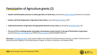 Feminization of Agriculture grants (2)
• Gender and feminization processes in wheat agriculture in South Asia, presented b...