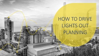 1
HOW TO DRIVE
LIGHTS OUT
PLANNING
 
