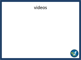 videos
 