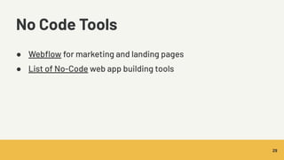 @chardane | bit.ly/eia-zero-to-hero
No Code Tools
29
● Webﬂow for marketing and landing pages
● List of No-Code web app bu...