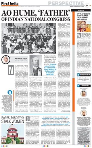 PERSPECTIVE
MUMBAI | SUNDAY, AUGUST 21, 2022
04
www.firstindia.co.in I www.firstindia.co.in/epapers/mumbai I twitter.com/thefirstindia I facebook.com/thefirstindia I instagram.com/thefirstindia
ot even a couple of dozen
Congress persons would
know the names of four
Britishers, each of whom
became President of the In-
dian National Congress.
The man who took the
initiative to founding the
Congress was a retired ICS
officer. He was Allan Octa-
vian Hume, 1829-1912. He
did not became President
but was apparently General
Secretary of the Congress
for twenty two years- 1885-
1908- See, “A Dictionary of
Indian History” by Sach-
chidananda Bhattacharya.
The book was published in
1967 at the University of
Calcutta.
The first session of the
Congress was held in De-
cember 1885 in Bombay un-
der the Presidentship of
Women Chandra Bannerjee.
The 1888 session was con-
vened at Allahabad under
the presidentship of George
Yule (1829-1892). He was a
business man. He was head
of Andrew Yule and Co in
Calcutta, besides its Sheriff.
He was also President of the
Indian Chamber of Com-
merce.
Yule was widely known in
Indian circles for his en-
lightened outlook, liberal
views and genuine sympa-
thy for Indian aspirations.
He was an influential and
forceful figure in the public
life of Bengal. He helped to
enlarge India’s national per-
spective.
The Congress deputation
that went to London in 1889,
to press upon the British
government to grant India
political reforms. The Con-
gress delegation met Yule
who was helpful and sympa-
thetic.
Sir William Wedderburn
(1838-1918) presided at the
annual session of the Con-
gress in 1889 in Bombay and
at Allahabad in 1910. He
passed the ICS examination
in 1859 and left for India in
1860. At the time of his re-
tirement in 1887, he was
Chief Secretary to the Gov-
ernment of Bombay.
During his service he de-
voted much time to famine
relief and problems of agri-
cultural indebtedness. His
concern with these prob-
lems brought him in touch
with the Congress.
After retirement he en-
tered Parliament in 1893. He
formed the Indian Parlia-
mentary Committee of
which he was Chairman till
1900. He came to India in
1901, for investigating into
famines and proposing pre-
ventive measures.
In 1904 he came again to
attend the 20th Session of
Congress in Bombay, which
was presided by Sir Henery
Cotten.
As a Liberal, William
Wedderburn believed in the
principle of self-govern-
ment. He welcomed the for-
mal proclamation made by
Secretary of State for In-
dia, Edwin Montagu and
Viceroy Lord Chelmsford in
1917, assuring establish-
ment of self-government
(In reality this did not hap-
pen).
Wedderburn’s main con-
tribution to the promotion
of national consciousness
was his lifelong labour on
behalf of the India Reform
Movement (By this time
Gandhi was non-violently
revolutionising Indian
Freedom Movement).
Alfred Webb presided
over the Madras Session in
1894. He was an Irishman.
Nothing specular happened
during his tenure. Histori-
cally the 1890’s, to quote S.
Gopal was “a period of
marking time.” I quote a
paragraph from his Presi-
dential Address. It may not
be inspiring, it is worth re-
calling:
“Politics are among the
most ennobling most com-
prehensive spheres of hu-
man activity, and none
should eventually be ex-
cluded from their exercise.
There is much that is said,
much that is deplorable
about them. Yet they re-
main, and ever will remain,
the most effective field upon
which to work for the good
of our fellows. The political
atmosphere, that which we
here hope to breathe, is one
into which no thought of
‘greed or lust or low ambi-
tion’ should enter. We de-
sire the good of all. We work
for all.’
Sir Henery Cotton (1845-
1915) belonged to a family
that worked in India for five
generations. Henery Cotton
served in India from 1867 to
1902. He became Congress
President in 1904 at the
Bombay Session. He, after
retiring became a member
of the House of Commons,
joining the India Group. His
two books, “New India or
India in Transition” and
“India and Home Memoirs”
were well received in Eng-
land and India.
In his address, he said, “….
The Indian National Con-
gress has thus its own func-
tions, which I take it upon
myself to say, as a watchful
eye-witness from its birth, it
has discharged with exem-
plary fidelity, judgement and
moderation. Yours is a dis-
tinguished past. If you have
not in any considerable
measure succeeded in
moulding the policy of Gov-
ernment, you have exercised
an immense influence in de-
veloping the history of your
country and the character of
your country men. You have
become a power in the land,
and your voice peals like a
trumpet note from one end
of India to the other. Your il-
lustrious leaders have
earned a niche in the Temple
of Fame, and their memory
will be cherished by a grate-
ful posterity
.”
THE VIEWS EXPRESSED BY
THE AUTHOR ARE PERSONAL
l Vol 1 l Issue No. 106
l RNI TITLE NO.
MAHENG/2022/14652 Printed
and published by
Anita Hada Sangwan on behalf of
First Express Publishers. Printed
at Dangat Media Pvt Ltd, No.22,
Dighe MIDC, Vishnu Nagar, 
TTC Industrial Area, Dighe, Navi
Mumbai-400701. Published
at Plot No. 3 Scheme C of
Manglorean Garden Home, CHS
Limited, Survey No. 5, 6C (Part)
Ville Parle East, Mumbai 400057.
Editor-In-Chief: Dr Jagdeesh Chandra
Editor: Anita Hada Sangwan
responsible for selection of news
under the PRB Act
Jagat Prakash Nadda
@JPNadda
The news of loss of lives due to
natural calamity at many places in
Himachal Pradesh is very painful. My
sympathies are with the families of the
victims. Government administration
is engaged on relief and rescue work
on war footing. May God place the
departed souls at his feet.
Rajnath Singh
@rajnathsingh
Participated in the opening ceremony
of the new office at Panchkula, Haryana
today. BJP has become the largest
party not only in the country but in the
world. The BJP governments under
the leadership of Prime Minister Shri@
narendramodi have worked with great
transparency and authenticity at the
Center and in the states.
SPIRITUAL SPEAK
Radiate boundless love
towards the entire world.
—Buddha
IN-DEPTH
MPs’ PLEA TO CONFER
BHARAT RATNA ON
THE DALAI LAMA IS
A WELCOME IDEA
hen the Tibetan spir-
itual leader, the Dalai
Lama, turned 85 in
2020, the world cele-
brated his birthday.
The United States thanked India
for hosting the Dalai Lama since
1959. When he turned 87 this
year, Prime Minister Narendra
Modi greeted the Dalai Lama,
whom China views as “split-
tist”, the gesture riled China.
The spiritual guru is China’s
peeve and invites a strong reac-
tion from the northern neigh-
bour whenever New Delhi
reaches out to its honoured
guest. China raised strong objec-
tions when India allowed him to
visit Ladakh.
China has not cared for In-
dia’s sensitivities but expects
New Delhi to be sensitive about
its concerns. It is in this back-
ground that a group of all-party
MPs is demanding Bharat Ratna
for the famous spiritual guru
who truly deserves the honour.
The government won’t be set-
ting any precedent as the hon-
our was conferred on foreigners
like Khan Abdul Ghaffar Khan
(1987) and Nelson Mandela
(1990). But will India bait China
when ties are at a low?
TOP TWEETS
W
espite the Supreme
Court’s strong judg-
ment in the Nirbhaya
gang rape case, gang
rapes continue to
happen in India. That’s because
of thepatriarchalmindsetwhich
looks at women only as sex ob-
jects. The groundswell of criti-
cismof Gujaratgovernmentover
the release of convicts who gang-
raped a pregnant Bilkis Bano
does not mean that such heinous
crime won’t recur. It is equally
possible for future rapists to get
away with state pardon.
Politics was at play in the
Bilkis Bano case. Not so in Kera-
la where a sessions judge has
been roundly criticised for his
misogynist remark in a sexual
harassment case. The Kozhikode
sessions court in a shocking re-
mark said that sexual harass-
ment charge won’t hold if a
woman is provocatively dressed.
This is almost like a khap pan-
chayat in western Uttar Pradesh
barring women from wearing
provocative dresses or using mo-
bile phones. It also ignores the
argumentthateventhosewomen
whoaresimplyanddecentlyclad
have not been spared by rapists.
An equally shocking revela-
tion was made by the gold-win-
ning Indian women’s lawn bowl
team who were told that they
were being selected for their
looks. Imagine a women’s team
being selected not for their med-
al winning capability but how
charming they looked. The quar-
tet of Rupa Rani Tirkey, Pinki,
Nayanmoni Saikia and Lovely
Choubey outplayed South Africa
in the final to grab the gold.
In a talk show the women play-
ers broke down while narrating
the misogyny they had to go
through and how depressed they
were before they left for the
Commonwealth Games.
RAPES, MISOGYNY
STALK WOMEN
An equally shocking revelation was made by the gold-
winning Indian women’s lawn bowl team who were told
that they were being selected for their looks. Imagine a
women’s team being selected not for their medal winning
capability but how charming they looked. The quartet of Rupa
Rani Tirkey, Pinki, Nayanmoni Saikia and Lovely
Choubey outplayed South Africa in the final to grab the gold
D
AO HUME, ‘FATHER’
OF INDIAN NATIONAL CONGRESS
N
Sir Henery Cotton (1845-
1915) belonged to a family
that worked in India for
five generations. Henery
Cotton served in India from
1867 to 1902. He became
Congress President in 1904
at the Bombay Session. He,
after retiring became a
member of the House of
Commons, joining the
India Group. His two
books, “New India or India
in Transition” and “India
and Home Memoirs”
were well received in
England and India
The man who took the
initiative to founding the
Congress was a retired
ICS officer. He was
Allan Octavian Hume,
1829-1912. He did not
became President
but was apparently
General Secretary of
the Congress for
22 years from
1885 to 1908
K NATWAR SINGH
The author is Former
Minister of External Affairs of India
THE FIRST INDIAN NATIONAL CONGRESS, 1885
 