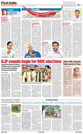 MUMBAI | SUNDAY, AUGUST 21, 2022
07
NEWS
www.firstindia.co.in I www.firstindia.co.in/epapers/mumbai I twitter.com/thefirstindia I facebook.com/thefirstindia I instagram.com/thefirstindia
First India Bureau
Mumbai: Forest offi-
cials announced on
Saturday that a pea-
cock and a python
were rescued from
different parts of the
by the department, in
collaboration with a
city-based NGO.
The two animals
were injured and dis-
placed, and they were
rescued by the Resqink
Association for Wildlife
Welfare (RAWW) on
Friday, in coordination
with the forest depart-
ment.
A distress call, re-
ceived about an injured
peacock spotted in
Grant Road area of
south Mumbai, was for-
warded by the forest
department to the
RAWW team.
The bird had sus-
tained multiple frac-
tures and had to under-
go surgery
. The peacock
will be released into its
natural habitat after
post-surgery recovery,
said the official.
In a separate incident
an Indian rock python,
weighing about 16 kg
and around 10 feet in
length,wasrescuedfrom
the city’s Wadala area.
Satish Nandgaonkar
Mumbai: “Kitne aad-
mi the?”(How many
men were there?)
asked Deputy Chief
Minister Devendra
Fadnavis, while imi-
tating the character
Gabbar Singh’s icon-
ic dialogue from Bol-
lywood classic film
‘Sholay’ at a Bharati-
ya Janata Party (BJP)
conclave held at
Shanmukhananda
Hall in central Mum-
bai on Saturday.
The Maharashtra
BJP formally launched
its ‘Mission Mumbai’
campaign to wrest con-
trol in the Brihanmum-
bai Municipal Corpora-
tion (BMC) from Ud-
dhav Thackeray-led
Shiv Sena in what is
likely to be an epic poll
battle after the vertical
Sena split in June.
Before Fadnavis took
the dais, Mumbai BJP
chief Ashish Shelar
compared the deputy
CM to veteran actor
Amitabh Bachchan, by
mimicking another
iconic dialogue. “Dev-
endra Fadnavis jahan
khade hotey hain, line
wahin se shuru hoti
hain,” said Shelar, amid
applause from BJP ac-
tivists.
In response, Fad-
navis said, “I was called
Amitabh Bachchan
though I have Amjad
Khan’s physique. But, I
can at least ask, “Kitne
aadmi they? 65 mein se
50 nikal gaye…do hi
bache hain (Out 65 men,
50 are gone and now
only two remain).”
Sena-BJP will en-
sure that the saffron
flag will unfurl on the
BMC and also fulfill
Balasaheb Thackeray’s
(Sena founder) dreams
about Mumbai. “The
BJP will pair with the
Eknath Shinde-led real
Shiv Sena which fol-
lows the ideology of
honourable Hindu hri-
day samrat Balasaheb
Thackeray,” he said
amid applause.
Taking on Shiv Se-
na’s rhetoric that the
Shinde government is a
Delhi-controlled dis-
pensation, Fadnavis
said, “They say Mum-
bai will never bend be-
fore Delhi. Who is try-
ing to bend? Mumbai is
the financial capital,
and Delhi is the politi-
cal capital. Then we
will have to go to Delhi.
How else can our pro-
jects be implemented?”
Fadnavis alleged that
the previous Maha Vi-
kas Aghadi (MVA) gov-
ernment indulged in
massive corruption
during the COVID-19
pandemic while keep-
ing up the pretence of
trying to protect the
‘aam aadmi’ (common
people). “Their focus
was not on people who
were dying of the virus,
but on having their
share of malai (cream).
Hundreds of crores of
rupees were looted by
them,” he alleged.
Reacting to the pot
shotstakenbyFadnavis,
Shiv Sena President Ud-
dhav Thackeray hit
back at the BJP
. “Deven-
dra Fadnavis has made
a pitiable attempt to
seek votes in the name
of Balasaheb (Thacker-
ay). His statement also
underlines that seeking
votes on (Narendra) PM
Modi’s name will be of
no use. This is the ad-
mission that the Modi
era has ended.”
Satish Nandgaonkar
Mumbai: The Maha-
rashtra government
has granted adminis-
trative approval for
the reconstruction of
an 11-storey high-rise
for the Thane Zilla
Parishad, and also
the overhaul of
Thane’s Civil Hospi-
tal building as a 900-
bed super specialty
hospital, which falls
under the constitu-
ency of Chief Minis-
ter Eknath Shinde.
Before ascending the
CM post, Shinde had
held meetings and an-
nounced proposed re-
construction of these
structures. The govern-
ment has now sanc-
tioned Rs73.25 crore for
the reconstruction of
the Thane ZP building,
and Rs527 crore for
demolition of 18 old
buildings on Thane Civ-
il Hospital premises for
reconstruction.
The Thane ZP’s exist-
ing administrative
building was construct-
ed in 1965-66 and some
portions of the building
were declared “too dan-
gerous” for habitation.
With no alternative
space available, the ZP
is currently function-
ing in the same build-
ing after carrying out
necessary repairs. De-
spite the repair work,
seven of the ZP’s 15 de-
partments function
from the Thane Collec-
torate’s compound.
While granting ad-
ministrative approval,
the government also
laid down conditions,
which include: the
building should be con-
structed within a peri-
od of three years, and
quarterly reports of
construction progress
should be submitted to
the government. Other
instructions include en-
suring the building ad-
heres to green building
norms under which it
uses natural light, con-
serves power and water,
and also deploys rain-
water harvesting dur-
ing monsoon.
The government has
also laid down the con-
dition that cost of re-
construction should be
strictly monitored, and
the building should be
built within the ascer-
tained budget of Rs73.25
crore. If that does not
happen, then the ZP
will have to bear any es-
calation in the cost.
Meanwhile, the 19
buildings in the Thane
Civil Hospital complex
are to be converted into
a 900-bed super specialty
hospital,whichistohave
enhancedcapacity
.From
its existing capacity of
173 beds, it will be able to
house 500 beds at a time
upon reconstruction.
The capacity of its
women and children’s
hospital will be in-
creased to 200 beds and
another 200 beds will be
installed in the hospi-
tal’s super specialty
ward.
The buildings that
will be demolished and
reconstructed include a
training centre and hos-
tel for nurses, mortuary
,
Out Patient Department
(OPD) and blood bank,
laundry building, and
medicine storage.
Govt gives nod to Thane ZP, civil hosp reconstruction
EXTREME MAKEOVER
Zilla Parishad offices to be housed in
high-rise, 900-bed super specialty
hosp to replace 18 bldgs in complex
Thane Civil Hospital—FILE PHOTO
Deputy Chief Minister Devendra Fadnavis being felicitated by BJP workers at a party conclave event
held in Mumbai’s Shanmukhananda Hall on Saturday. —ANI PHOTO
BJP sounds bugle for BMC elections
Deputy CM Devendra Fadnavis
reiterates vow to wrest control
of civic body from Uddhav
Thackeray-led Shiv Sena
Maha ANS activists
hold march in Pune
First India Bureau
Pune: Activists of
the Maharashtra
Andhashraddha
Nirmulan Samiti
(ANS), an organi-
zation fighting
against supersti-
tion and irrational
religious beliefs,
on Saturday held a
march to mark the
ninth death anni-
versary of its
founder, Narendra
Dabholkar, who
was killed on Au-
gust 20 in 2013 in
Pune.
Several hundred
people carrying
placards and shout-
ing slogans hailing
the ideology of leg-
endary social re-
formers Babasaheb
Ambedkar, Jyotirao
Phule and Chhatra-
pati Shahu Maharaj
took part in the
march. Various cul-
tural programmes
were also organized
as part of the event.
Dabholkar was
shot dead during a
morning walk near
OmkareshwarBridge
in Pune. Several peo-
ple with alleged links
to right-wing outfits
have been arrested
and the case is being
heard in a Pune
court.
Narendra Dabholkar
Injured peacock and python
rescued by officials in Mum
WHY ARE THE
STRINGS OF
LIQUOR SCAM
CONNECTED WITH
TELANGANA?
From the time when
the politics of Del-
hi, which has been
splattered on the slow
flame of publicity and
alleged honesty, it has
now been drizzled with
liquor, its flames have
started touching the
headlines. Ever since
the CBI raids on Delhi’s
Deputy Chief Minister
Manish Sisodia alleg-
ing irregularities in ex-
cise policies, the clamor
within the Aam Aadmi
Party has started com-
ing out and screaming.
It should be noted that
the FIR was reg-
istered in No-
vember last
year for al-
leged irregu-
larities in
the for-
mulation and imple-
mentation of the Excise
Policy of Delhi. Delhi
Chief Minister Kejri-
wal’s best friend Man-
ish Sisodia has been
made accused ‘number
one’ by the CBI. BJP
has also hit two targets
with one arrow. Telan-
gana CM KCR was
emerging as the new
champion of opposition
unity these days and he
was attacking PM Modi
and his government.
So, in this latest CBI
raid case, a big Telugu
company of Hyderabad
has also been made an
accused, it is alleged
that 13 zones were allot-
ted to this company
alone, in lieu of which
there is an allegation
of collecting huge
election donations.
Sources claim that
this Telugu com-
pany is linked to a
close relative of
KCR. Sources
a s s o c i a t e d
with BJP
claim that a
hugeamount
of Rs 300
crore re-
ceived from
this deal
was spent by AAP in
Punjab elections. In
fact, the BJP wants that
the financial resources
of political parties who
canchallengeitthrough
such raids should be
curbed. There have also
been allegations of
helping the BJP from
inside the AAP, but to-
day AAP’s leader’s am-
bitions have started
touching the sky, now
he has started raising
himself at the national
level, and this has not
gone down well with the
BJP leadership. Inter-
estingly
, recently a lead-
ing linguistic newspa-
per of Gujarat has pre-
sented an election opin-
ion poll in Sau-
rashtra, in
which it
has been
told that in
56 seats of
S a u r a s h -
tra, AAP has
thrown out
the Congress
and in
t h e s e
seats
it is
presenting a big chal-
lenge to the BJP.
IS CONGRESS IN
COLLUSION WITH
AAP?
In the hours-long CBI
raids at Manish Siso-
dia’s house, it is said
that the agency has got
an important clue,
whose strings are being
linked to a loudmouth
Congress spokesper-
son. This important in-
formation has been re-
ceived by quoting
sources that when the
CBI scanned the files of
Manish Sisodia’s lap-
top, they came to know
that accused number 11
Dinesh Arora and ac-
cused number 14 Arun
Ramchandra Pillai
were involved with
this prominent
Congress leader. It
was because of
these two accused
that raids
were also conducted in
Telangana. If sources
are to be believed, AAP
wanted the Congress to
support AAP on the is-
sue of CBI raids on
Sisodia and not to high-
light the issue in the
media. It is said that
AAP also wanted the
Congress to declare this
raid as an issue of po-
litical ill-will. But this
could not happen, Con-
gress leader Sandeep
Dikshit has already jus-
tified these raids and
said that CBI should
have conducted not just
one, but ten raids in the
matter.
SHAH MEETS
NAIDU’S SON
Keeping in view
2024, the BJP has
already entered the
election mode. If sourc-
es are to be believed,
Nara Lokesh, son of
Telugu Desam chief
C h a n d r a b a b u
Naidu, had
met Amit
Shah in New
Delhi along
with his
brother-in-law. It is said
that this meeting lasted
for an hour at Shah’s
residence. Nara Loke-
sh, in the beginning of
the conversation, ex-
pressed concern that
“whenever TDP fights
together with the BJP
, it
benefits Jagan Mohan
Reddy’s party’. I am not
talking of alliance but
talking of fighting to-
gether in the 2024 Lok
Sabha elections. Where
BJP can also get the
benefit of Narendra
Modi’s name.” Anyway,
BJP’s vote share in
Andhra is only 4 per
cent now. Nara Lokesh
said that
‘there
c a n
be an
alli-
ance
w i t h
BJP in the elections of
2024, and that he will
talk to his father also
about this.’ Notably,
when Chandrababu
naidu had recently met
PM Modi, the PM had
shared his picture from
his twitter account,
which shows his likes
and feelings about
Naidu.
WHY THIS ANGER
ON GADKARI?
Nitin Gadkari is per-
haps one of the
only leaders of the BJP,
whose uniformity of
words and deeds India
believes in. If any min-
ister of the Modi gov-
ernment has the best
track record, it is Gad-
kari. When he speaks
fearlessly in Parlia-
ment, he also collects
praises from the opposi-
tion parties. In 2014,
when the Modi govern-
ment first took over the
reins, Gadkari had 7
important ministries,
which have been re-
duced to only one today
- Roads and National
Highways. If sources
are to be believed, apart
from Gadkari’s own
moral courage, the sup-
port he was getting
from Nagpur was also
important. But as
Nagpur also bowed
down before
Modi’s grand per-
sonality, Gadka-
ri’s stature in saffron
politics went down. Peo-
ple will not forget when
in 2019 he had openly
said - ‘The man who
thinks that he knows
everything, he is at
fault, people should
avoid ‘artificial market-
ing’. Perhaps Gadkari
was also aware of this.
It must have been well
known that why the top
leadership of the party
is treating him in a step-
motherly manner, that
is why when the entire
BJP and the Sangh were
busy in targeting
Nehru, he read hymns
in praise of Nehru. Just
last month in July, at a
program in Nagpur,
Gadkari openly ex-
pressed his thoughts
and said that the poli-
tics of the country has
become so bad that
sometimes he feels that
he should retire from
politics. He had further
said, ‘Today’s politics is
being done purely to
stay in power.’
FIRST INDIA SUNDAY SPECIAL
BY TRIDIB
RAMAN
The author is a journalist
and political commentator
and views expressed are
his personal
K. Chandrashekar Rao Manish Sisodia Nara Lokesh
Nitin Gadkari
 