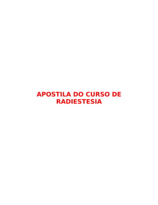 APOSTILA DO CURSO DE
RADIESTESIA
 