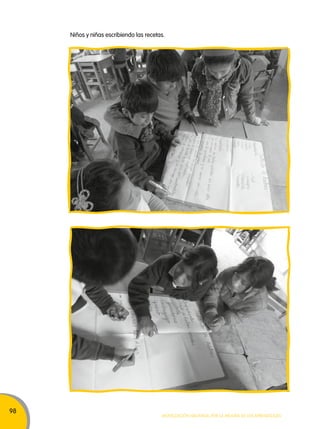 98 
Niños y niñas escribiendo las recetas. 
Movilización nacional por la Mejora de los aprendizajes 
 