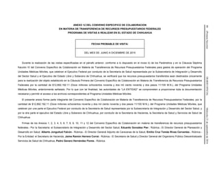 80(PrimeraSección)DIARIOOFICIALMiércoles21deseptiembrede2016
ANEXO 12 DEL CONVENIO ESPECIFICO DE COLABORACION
EN MATERIA DE TRANSFERENCIA DE RECURSOS PRESUPUESTARIOS FEDERALES
PROGRAMA DE VISITAS A REALIZAR EN EL ESTADO DE CHIHUAHUA
FECHA PROBABLE DE VISITA:
DEL MES DE: JUNIO A DICIEMBRE DE 2015
Durante la realización de las visitas especificadas en el párrafo anterior, conforme a lo dispuesto en el inciso b) de los Parámetros y en la Cláusula Séptima
fracción IV del Convenio Específico de Colaboración en Materia de Transferencia de Recursos Presupuestarios Federales para gastos de operación del Programa
Unidades Médicas Móviles, que celebran el Ejecutivo Federal por conducto de la Secretaría de Salud representada por la Subsecretaría de Integración y Desarrollo
del Sector Salud y el Ejecutivo del Estado Libre y Soberano de Chihuahua, se verificará que los recursos presupuestarios transferidos sean destinados únicamente
para la realización del objeto establecido en la Cláusula Primera del Convenio Específico de Colaboración en Materia de Transferencia de Recursos Presupuestarios
Federales por la cantidad de $12,892,192.11 (Doce millones ochocientos noventa y dos mil ciento noventa y dos pesos 11/100 M.N.), del Programa Unidades
Médicas Móviles, anteriormente señalado. Por lo que con tal finalidad, las autoridades de “LA ENTIDAD” se comprometen a proporcionar toda la documentación
necesaria y permitir el acceso a los archivos correspondientes al Programa Unidades Médicas Móviles.
El presente anexo forma parte integrante del Convenio Específico de Colaboración en Materia de Transferencia de Recursos Presupuestarios Federales, por la
cantidad de $12,892,192.11 (Doce millones ochocientos noventa y dos mil ciento noventa y dos pesos 11/100 M.N.), del Programa Unidades Médicas Móviles, que
celebran por una parte el Ejecutivo Federal por conducto de la Secretaría de Salud representada por la Subsecretaría de Integración y Desarrollo del Sector Salud, y
por la otra parte el ejecutivo del Estado Libre y Soberano de Chihuahua, por conducto de la Secretaría de Hacienda, la Secretaría de Salud y Servicios de Salud de
Chihuahua.
Firmas de los Anexos 1, 2, 3, 4, 5, 6, 7, 8, 9, 10, 11 y 12 del Convenio Específico de Colaboración en materia de transferencia de recursos presupuestarios
federales.- Por la Secretaría: el Subsecretario de Integración y Desarrollo del Sector Salud, Eduardo González Pier.- Rúbrica.- El Director General de Planeación y
Desarrollo en Salud, Alberto Jonguitud Falcón.- Rúbrica.- El Director General Adjunto de Caravanas de la Salud, Emilio Cruz Tomás Rivas Cervantes.- Rúbrica.-
Por la Entidad: el Secretario de Hacienda, Jaime Ramón Herrera Corral.- Rúbrica.- El Secretario de Salud y Director General del Organismo Público Descentralizado
Servicios de Salud de Chihuahua, Pedro Genaro Hernández Flores.- Rúbrica.
 