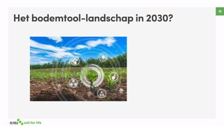 Het bodemtool-landschap in 2030?
 