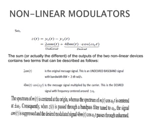The sum (or actually the different) of the outputs of the two non–linear devices
contains two terms that can be described as follows:
 