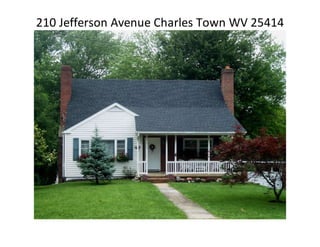 210 Jefferson Avenue Charles Town WV 25414
 