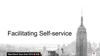 Facilitating Self-service
 
