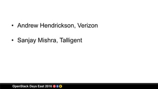• Andrew Hendrickson, Verizon
• Sanjay Mishra, Talligent
 