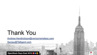 Thank You
Andrew.Hendrickson@verizonwireless.com
Sanjay@Talligent.com
21
 