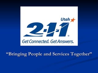“ Bringing People and Services Together” 