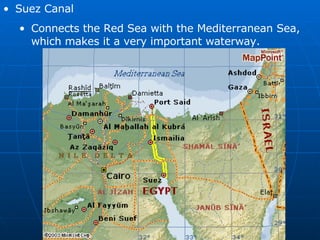 Suez Canal Connects the Red Sea with the Mediterranean Sea, which makes it a very important waterway. 