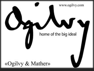 www.ogilvy.com«Ogilvy & Mather»
