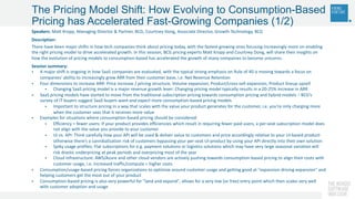The Pricing Model Shift: How Evolving to Consumption-Based
Pricing has Accelerated Fast-Growing Companies (1/2)
Speakers: ...