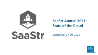 SaaStr Annual 2021:
State of the Cloud
September 27-29, 2021
 