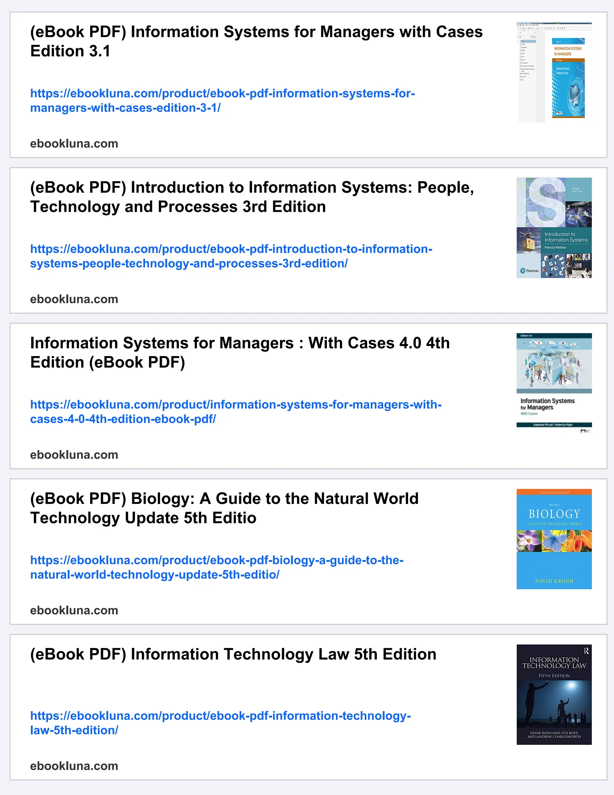 (eBook PDF) Information Systems for Managers with Cases
Edition 3.1
https://ebookluna.com/product/ebook-pdf-information-systems-for-
managers-with-cases-edition-3-1/
ebookluna.com
(eBook PDF) Introduction to Information Systems: People,
Technology and Processes 3rd Edition
https://ebookluna.com/product/ebook-pdf-introduction-to-information-
systems-people-technology-and-processes-3rd-edition/
ebookluna.com
Information Systems for Managers : With Cases 4.0 4th
Edition (eBook PDF)
https://ebookluna.com/product/information-systems-for-managers-with-
cases-4-0-4th-edition-ebook-pdf/
ebookluna.com
(eBook PDF) Biology: A Guide to the Natural World
Technology Update 5th Editio
https://ebookluna.com/product/ebook-pdf-biology-a-guide-to-the-
natural-world-technology-update-5th-editio/
ebookluna.com
(eBook PDF) Information Technology Law 5th Edition
https://ebookluna.com/product/ebook-pdf-information-technology-
law-5th-edition/
ebookluna.com
 