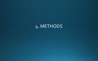 4. METHODS
 