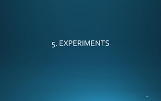 5. EXPERIMENTS
 