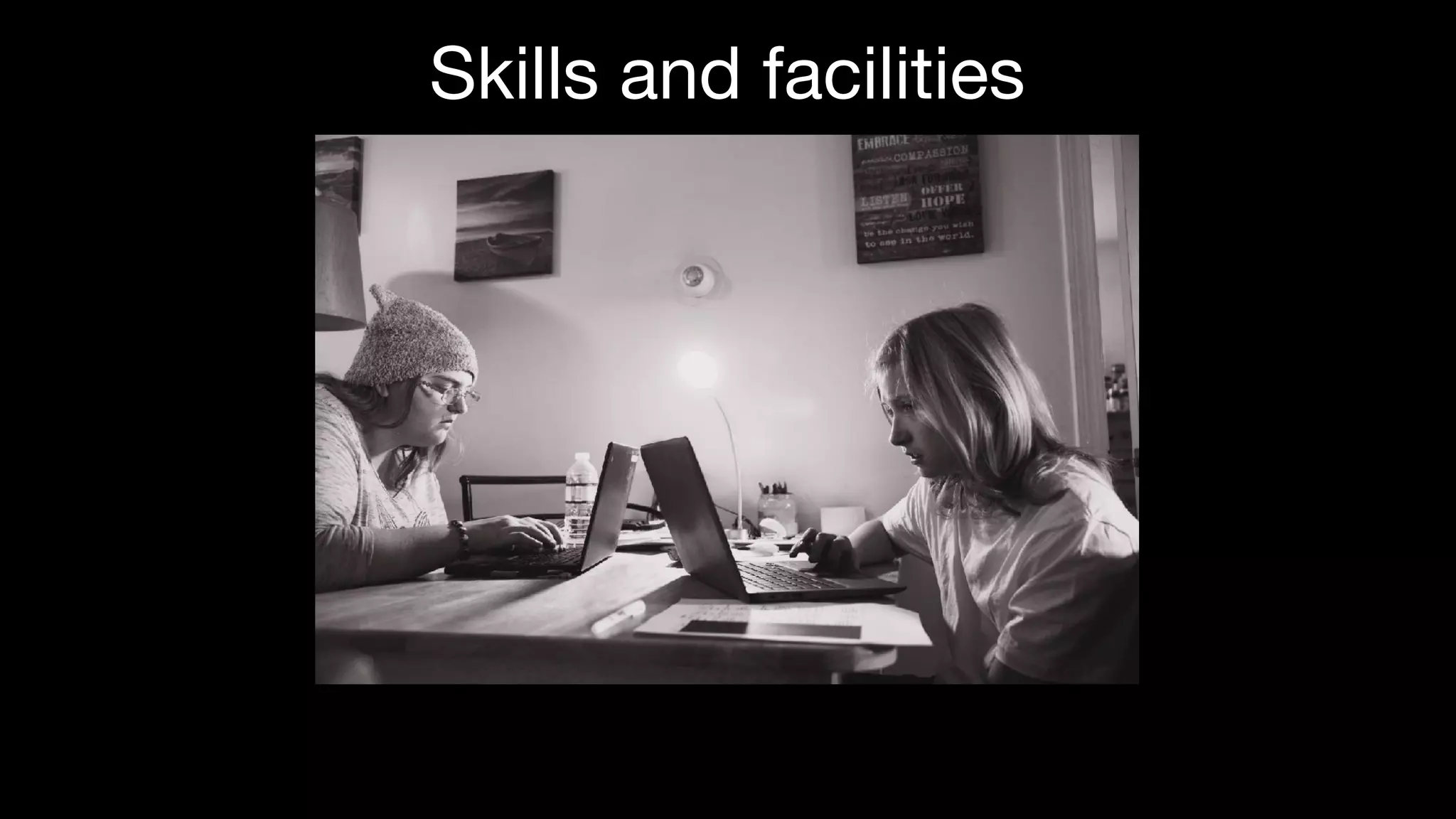 Skills and facilities
 
