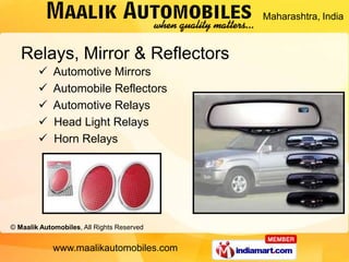 Maharashtra, India



   Relays, Mirror & Reflectors
            Automotive Mirrors
            Automobile Reflectors
  ...