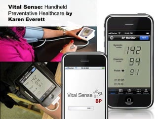 Vital Sense:  Handheld Preventative Healthcare   by Karen Everett 