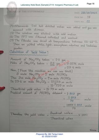 Md.
Imran
Nur
Manik
Md.
Imran
Nur
Manik
Page 16
Page 16
Laboratory Note Book (Sample):2114: Inorganic Pharmacy-II Lab
Page 16
Laboratory Note Book (Sample):2114: Inorganic Pharmacy-II Lab
Prepared By: Md Tariqul Islam
ID: 05200101691
 