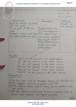 Md.
Imran
Nur
Manik
Md.
Imran
Nur
Manik
Page 22
Page 22
Laboratory Note Book (Sample):2114: Inorganic Pharmacy-II Lab
Page 22
Laboratory Note Book (Sample):2114: Inorganic Pharmacy-II Lab
Prepared By: Md Tariqul Islam
ID: 05200101691
 