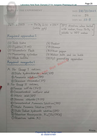 Md.
Imran
Nur
Manik
Md.
Imran
Nur
Manik
Page 25
Page 25
Laboratory Note Book (Sample):2114: Inorganic Pharmacy-II Lab
Page 25
Laboratory Note Book (Sample):2114: Inorganic Pharmacy-II Lab
Prepared By: Md Tariqul Islam
ID: 05200101691
 