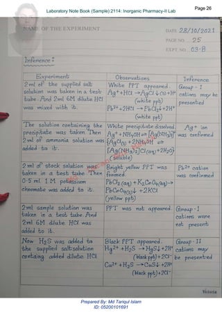 Md.
Imran
Nur
Manik
Md.
Imran
Nur
Manik
Page 26
Page 26
Laboratory Note Book (Sample):2114: Inorganic Pharmacy-II Lab
Page 26
Laboratory Note Book (Sample):2114: Inorganic Pharmacy-II Lab
Prepared By: Md Tariqul Islam
ID: 05200101691
 