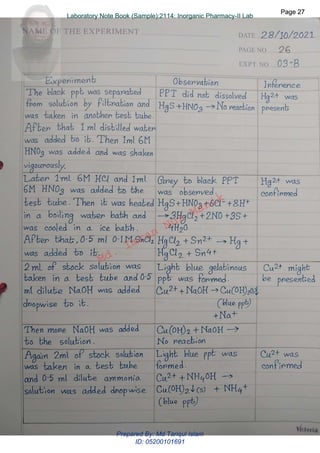 Md.
Imran
Nur
Manik
Md.
Imran
Nur
Manik
Page 27
Page 27
Laboratory Note Book (Sample):2114: Inorganic Pharmacy-II Lab
Page 27
Laboratory Note Book (Sample):2114: Inorganic Pharmacy-II Lab
Prepared By: Md Tariqul Islam
ID: 05200101691
 