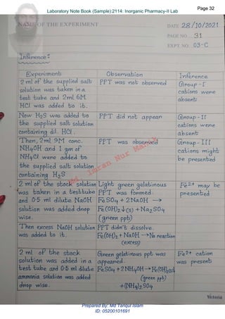 Md.
Imran
Nur
Manik
Md.
Imran
Nur
Manik
Page 32
Page 32
Laboratory Note Book (Sample):2114: Inorganic Pharmacy-II Lab
Page 32
Laboratory Note Book (Sample):2114: Inorganic Pharmacy-II Lab
Prepared By: Md Tariqul Islam
ID: 05200101691
 