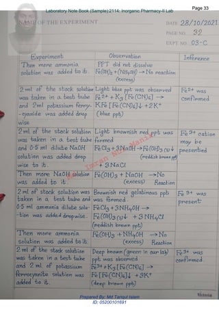 Md.
Imran
Nur
Manik
Md.
Imran
Nur
Manik
Page 33
Page 33
Laboratory Note Book (Sample):2114: Inorganic Pharmacy-II Lab
Page 33
Laboratory Note Book (Sample):2114: Inorganic Pharmacy-II Lab
Prepared By: Md Tariqul Islam
ID: 05200101691
 
