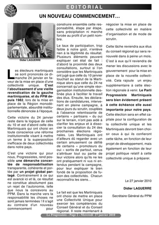 EDITORIAL
                      UN NOUVEAU COMMENCEMENT…
                                    construire ensemble cette res-      négocier la mise en place de
                                    ponsabilité, étape par étape,       cette collectivité en matière
                                    sans précipitation ni marche
                                    forcée au profit dʼun petit nom-    dʼorganisation et de mode de
                                    bre.                                scrutin.

                                    Le taux de participation, trop      Cette tâche reviendra aux élus
                                    faible à notre goût, nʼenlève
                                                                        du conseil régional qui sera re-
                                    rien à la légitimité du résultat.
                                    Plusieurs éléments peuvent          nouvelé dans à peine un mois.
        Didier LAGUERRE             expliquer cet état de fait :        Cʼest à eux quʼil reviendra de
                                    dʼabord la proximité des deux
                                                                        mener les discussions avec le
                                    consultations, surtout si lʼon
     es électeurs martiniquais

L                                   considère que les Martiniquais      gouvernement pour la mise en
     se sont prononcés ce di-       ont jugé que celle du 10 janvier    place de la nouvelle collecti-
     manche 24 janvier en fa-       touchait au statut de la Marti-
veur de la mise en place dʼune                                          vité. Cela rajoute    un enjeu
                                    nique alors que celle du 24 ne
collectivité  unique.    Cʼest      concernait quʼune simple réor-      supplémentaire à cette élec-
lʼaboutissement dʼune vieille       ganisation institutionnelle des-    tion régionale à venir. Le Parti
revendication de la gauche          tinée plus à faciliter le travail
martiniquaise, et du PPM de-                                            Progressiste     Martiniquais
                                    des élus. Ensuite, les déclara-
puis 1982, lors de la mise en       tions de candidatures, interve-     sera bien évidement présent
place de la Région monodé-          nant en pleine campagne, à          à cette échéance elle aussi
partementale, absurdité institu-    deux jours du scrutin, couplées
tionnelle dénoncée à lʼépoque.                                          importante pour notre pays.
                                    à lʼabsence retentissante de
                                                                        Cette élection sera en effet ca-
Cette victoire du 24 janvier        certains « partisans » du oui
                                    sur le terrain, nʼont pas aidé à    pitale pour la configuration de
reste dans la logique de celle
du 10 et est dʼabord celle des      clarifier les enjeux et à disso-    la collectivité unique et les
Martiniquais qui ont choisi en      cier la consultation du 24 des      Martiniquais devront bien choi-
toute conscience une réforme        prochaines élections régio-
                                    nales. Les Martiniquais ont         sir ceux à qui ils confieront
institutionnelle visant à mettre
un terme à la superposition         dʼailleurs dû regarder avec un      cette tâche, en fonction de leur
inefficace de deux collectivités    certain amusement ce défilé         projet de développement, mais
dans notre pays.                    de certains « promoteurs du
                                    oui » sortis de partout, venus      également en fonction de leur
Cʼest une victoire qui pour         sʼattribuer tout ou partie de       projet politique relatif à cette
nous, Progressistes, rend pos-      leur victoire alors quʼils ne les   collectivité unique à préparer.
sible une démarche concer-          ont pratiquement ni vus ni en-
tée de responsabilisation           tendus pendant la campagne,
transparente, cohérente et por-     pour leur expliquer le bien
tée par un projet global par-       fondé de la proposition de fu-
tagé. Contrairement à ce qui        sion des collectivités. Chacun
est avancé ici et là, ce résultat   reconnaîtra les siens…                           Le 27 janvier 2010
ne constitue absolument pas
un rejet de lʼautonomie, telle
                                                                                    Didier LAGUERRE
que nous la concevons au
PPM. Dans la marche vers la        Le fait est que les Martiniquais
                                   ont choisi de mettre en place             Secrétaire Général du PPM
responsabilité les choses ne
sont jamais terminées ! Il sʼagit  une Collectivité Unique pour
au contraire dʼun nouveau          exercer les compétences du
commencement                pour   Conseil Général et du Conseil
                                   régional. Il reste maintenant à
                            Le Progressiste - Page 2 - Mercredi 27 janvier 2010
 