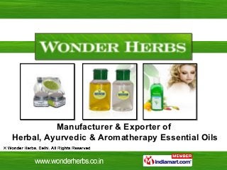 Manufacturer & Exporter of
Herbal, Ayurvedic & Aromatherapy Essential Oils
 