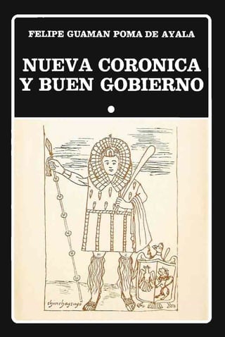 Felipe Guaman Poma de Ayala: Nueva Coronica y Buen gobierno. 1615.