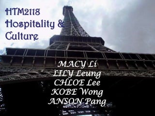 HTM2118Hospitality & Culture MACY LiLILY LeungCHLOE LeeKOBE WongANSON Pang 