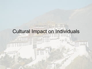Cultural Impact on Individuals 